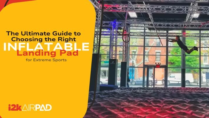 The Ultimate Guide to Choosing the Right Inflatable Landing Pad for Extreme Sports